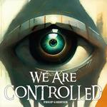 We Are Controlled