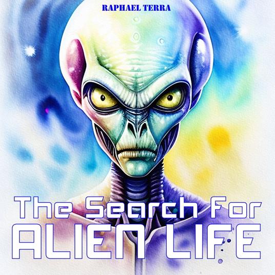 The Search for Alien Life