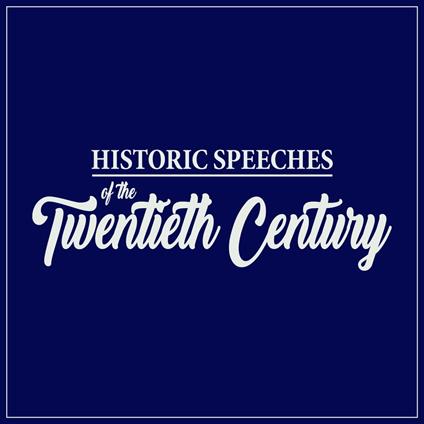 Historic Speeches of the Twentieth Century