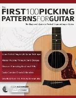 The First 100 Picking Patterns for Guitar: The Beginner's Guide to Perfect Fingerpicking on Guitar - Joseph Alexander - cover