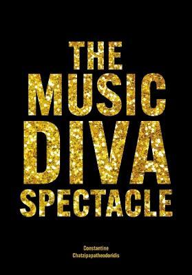 The Music Diva Spectacle: Camp, Female Performers and Queer Audiences in the Arena Tour Show - Constantine Chatzipapatheodoridis - cover