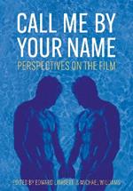 Call Me by Your Name: Perspectives on the Film