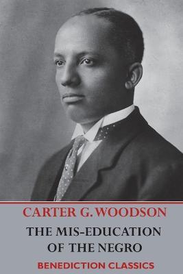 The Mis-Education of the Negro - Carter Godwin Woodson - cover