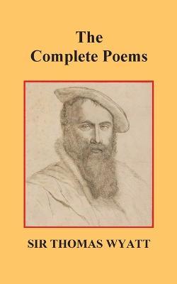 The Complete Poems of Thomas Wyatt - Thomas Wyatt - cover