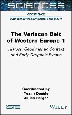 The Variscan Belt of Western Europe, Volume 1: History, Geodynamic Context and Early Orogenic Events - cover