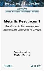 Metallic Resources 1: Geodynamic Framework and Remarkable Examples in Europe