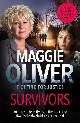 Survivors: One Brave Detective's Battle to Expose the Rochdale Child Abuse Scandal - Maggie Oliver - cover