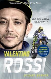  Valentino Rossi: The Definitive Biography - Barker, Stuart -  Libri