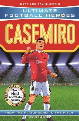 Casemiro (Ultimate Football Heroes) - Collect Them All! - Matt & Tom Oldfield,Ultimate Football Heroes - cover