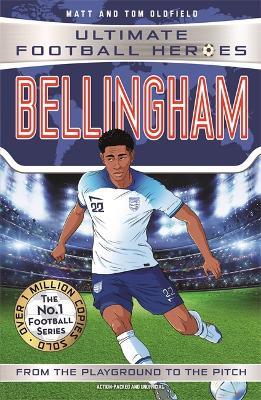 Bellingham (Ultimate Football Heroes - The No.1 football series): Collect them all! - Matt & Tom Oldfield,Ultimate Football Heroes - cover