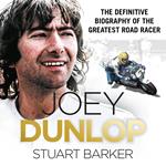 Joey Dunlop: The Definitive Biography