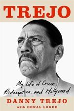 Trejo: My Life of Crime, Redemption and Hollywood