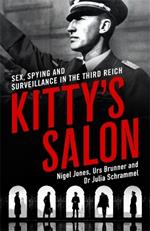 Kitty's Salon: Sex, Spying and Surveillance in the Third Reich