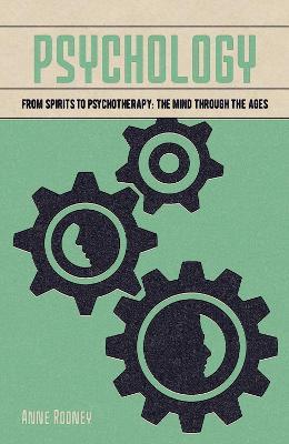 Psychology: From Spirits to Psychotherapy: the Mind through the Ages - Anne Rooney - cover