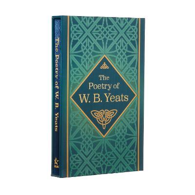 The Poetry of W. B. Yeats: Deluxe Slipcase Edition - W. B. Yeats - cover