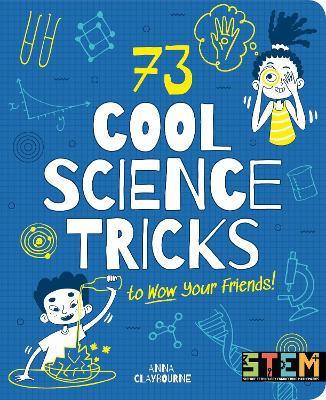 73 Cool Science Tricks to Wow Your Friends! - Anna Claybourne - cover
