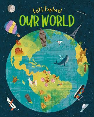 Let's Explore! Our World - Claire Philip - cover