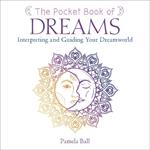 The Pocket Book of Dreams: Interpreting and Guiding Your Dreamworld