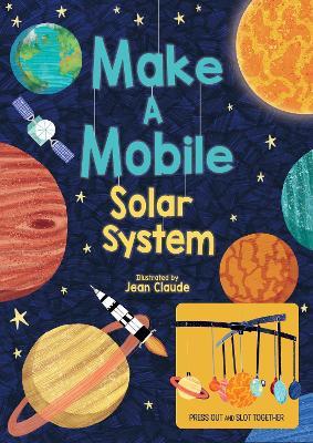 Make a Mobile: Solar System - Jean Claude - cover