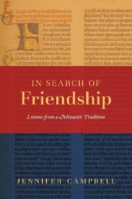 In Search of Friendship: Lessons From a Monastic Tradition - Jennifer Campbell - cover