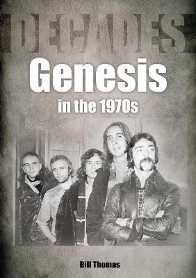 Genesis in the 1970s - Bill Thomas - cover