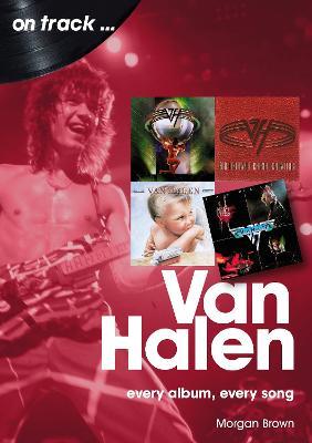 Van Halen On Track: Every Album, Every Song - Morgan Brown - cover