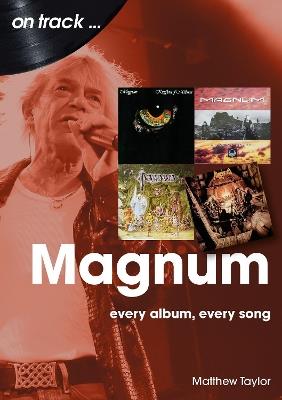 Magnum On Track: Every Album, Every Song - Matthew Taylor - cover