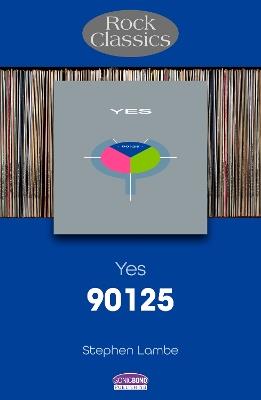 Yes 90125: Rock Classics - Stephen Lambe - cover