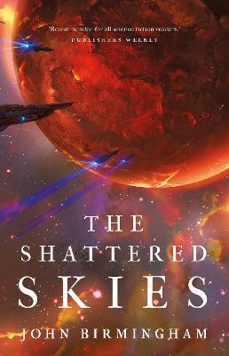 The Shattered Skies - John Birmingham - cover