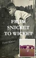 From Snicket to Wicket - David Mitchell - cover