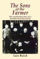 The Sons of the Farmer: The continuing story of a Scottish farming family - Iain Baird - cover