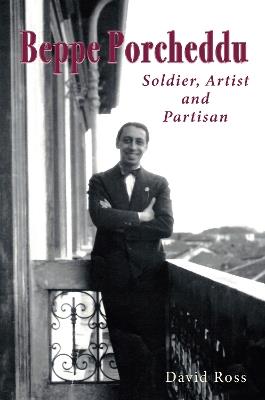Beppe Porcheddu: Soldier, Artist and Partisan - David Ross - cover