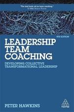 Leadership Team Coaching: Developing Collective Transformational Leadership