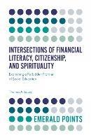 Intersections of Financial Literacy, Citizenship, and Spirituality: Examining a Forbidden Frontier of Social Education