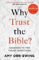 Why Trust the Bible?: Answers to Ten Tough Questions - Amy Orr-Ewing - cover
