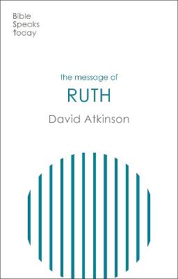 The Message of Ruth: Wings Of Refuge - David Atkinson - cover