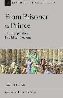 From Prisoner to Prince: The Joseph Story In Biblical Theology