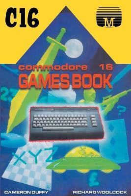 Commodore 16 Games Book - Cameron Duffy,Richard Woolcock - cover