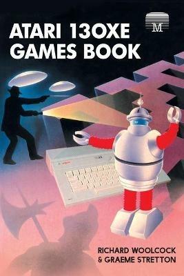 Atari 130XE Games Book - Richard Woolcock,Graeme Stretton - cover