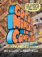 Great Moments in Computing - The Complete Edition: The Complete Collection of Comic Strips