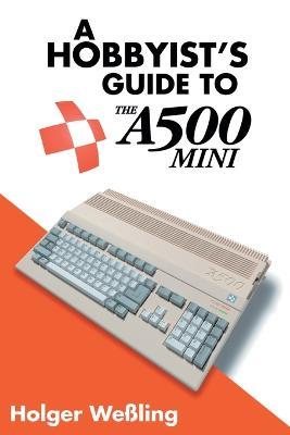 A Hobbyist's Guide to THEA500 Mini - Holger Wessling - cover