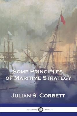 Some Principles of Maritime Strategy - Julian S Corbett - cover