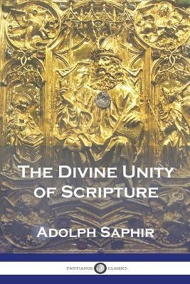 The Divine Unity of Scripture - Adolph Saphir - cover