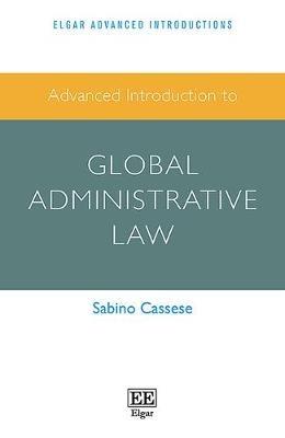 Advanced Introduction to Global Administrative Law - Sabino Cassese - cover