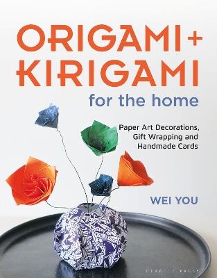Origami and Kirigami for the Home: Paper Art Decorations, Gift Wrapping and Handmade Cards - Wei You - cover