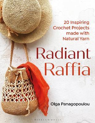 Radiant Raffia: 20 Inspiring Crochet Projects Made With Natural Yarn - Olga Panagopoulou - cover