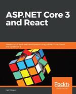 ASP.NET Core 3 and React: Hands-On full stack web development using ASP.NET Core, React, and TypeScript 3