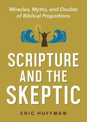 Scripture and the Skeptic - Eric Huffman - cover