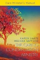 Caring Congregation Ministry, The - Karen Lampe - cover