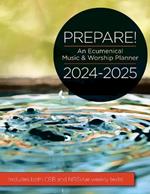 Prepare! 2024-2025 Ceb/Nrsvue Edition: An Ecumenical Music & Worship Planner